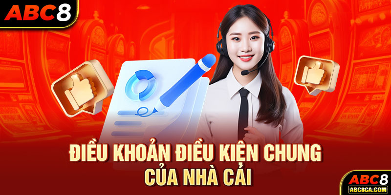 Điều khoản điều kiện chung của nhà cái 