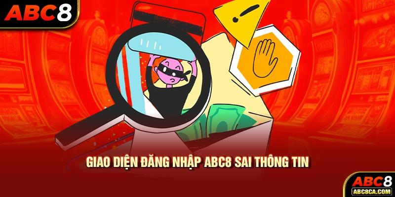 Giao diện đăng nhập ABC8 sai thông tin