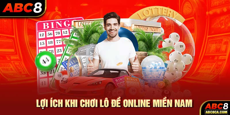 Lợi ích khi chơi lô đề online miền Nam