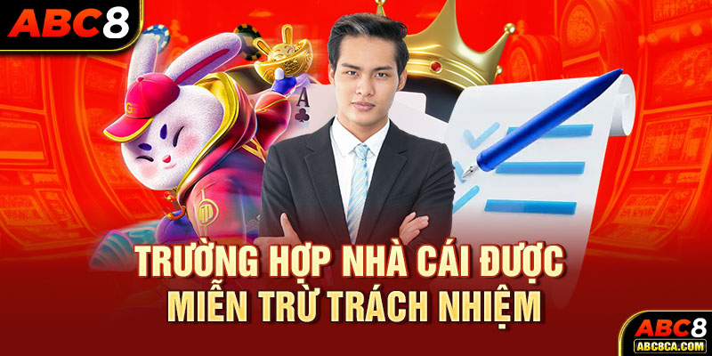 Trường hợp nhà cái được miễn trừ trách nhiệm