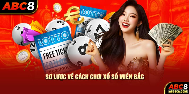 Sơ lược về cách chơi xổ số miền Bắc